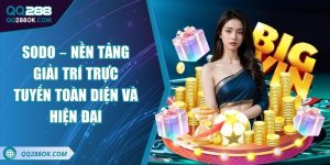 Sodo – Nền tảng giải trí trực tuyến toàn diện và hiện đại