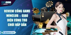 Review cổng game Winclub – Giao diện cùng trò chơi hấp dẫn
